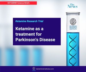 Ketamine as a treatment for Parkinson's Disease
